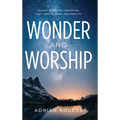 Wonder & Worship: 90 Days to Better Understand God's Nature, Name, and Nobility - Hardcover