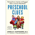 Preschool Clues: Raising Smart, Inspired, and Engaged Kids in a Screen-Filled World - Paperback