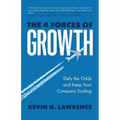 The 4 Forces of Growth: Defy the Odds and Keep Your Company Scaling - Paperback