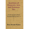 Institute of Domestic Arts and Sciences - Drafting and Plain Dressmaking Part 3 - Hardcover