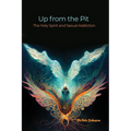 Up from the Pit: The Holy Spirit and Sexual Addiction - Paperback