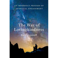 The Way of Lovingkindness: An Imperfect Process of Spiritual Engagement - Paperback