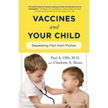Vaccines and Your Child: Separating Fact from Fiction - Paperback
