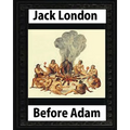 Before Adam by Jack London (1907) - Paperback
