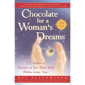 Chocolate for a Woman's Dreams: 77 Stories to Treasure as You Make Your Wishes Come True - Paperback