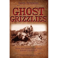 Ghost Grizzlies: Does the great bear still haunt Colorado? 3rd ed. - Paperback