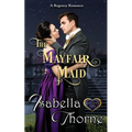 A Mayfair Maid: A Regency Romance - Paperback