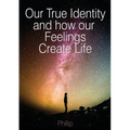 Our True Identity and how our Feelings Create Life - Paperback