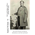 Life and Labors of Rev. Jordan W. Early: One of the Pioneers of African Methodism in the West and South - Paperback