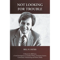 Not Looking for Trouble: A Memoir by Bill Fatsis, a Greek Immigrant in Canadian Politics, the Justice System, Community Volunteering and Ethnic Media - Paperback