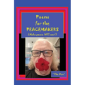 Poems for the PEACEMAKERS-Make Peace NOT War! - Paperback