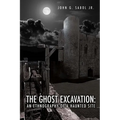 The Ghost Excavation: An Ethnography of a Haunted Site - Paperback