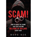 Scam!: How to Avoid the Scams That Cost Victims Billions of Dollars Every Year - Paperback