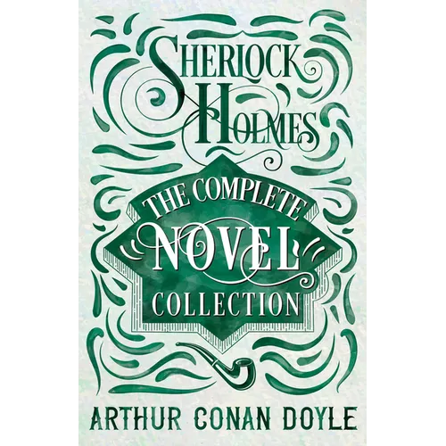 Sherlock Holmes - The Complete Novel Collection - Paperback
