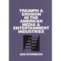 Triumph and Erosion in the American Media and Entertainment Industries - Hardcover