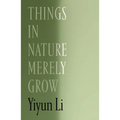 Things in Nature Merely Grow - Hardcover