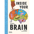 Inside Your Brain: Ten Discoveries That Reveal How the Brain Works - Hardcover