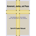 Atonement, Justice, and Peace: The Message of the Cross and the Mission of the Church - Paperback