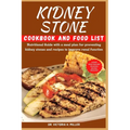 Kidney Stone Cookbook and Food List: Nutritional Guide with a meal plan for preventing kidney stones and recipes to improve renal function - Paperback