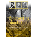 Rediscovering Wonderland: The Expedition That Launched Yellowstone National Park - Paperback