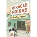 Miracle Motors: A Pert Near True Story - Paperback
