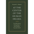 At the Center of the Human Drama: The Philosophy of Karol Wojtyla/Pope John Paul II - Paperback