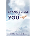 Evangelism, He Chose You - Paperback