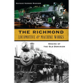 The Richmond Locomotive & Machine Works: Engine of the Old Dominion - Paperback
