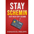Stay Schemin: Got Rich off Scams - Paperback