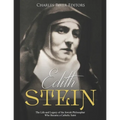 Edith Stein: The Life and Legacy of the Jewish Philosopher Who Became a Catholic Saint - Paperback