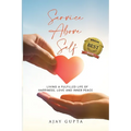 Service Above Self: Living a Fulfilled Life of Happiness, Love and Inner Peace - Paperback