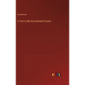 A Visit to My Discontented Cousin - Hardcover
