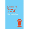 Secrets of Success at Work: 50 Techniques to Excel - Paperback