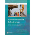Resource Financed Infrastructure: A Discussion on a New Form of Infrastructure Financing - Paperback
