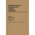 Puerto Rican Politics in Urban America - Hardcover