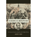 Illusions of Emancipation: The Pursuit of Freedom and Equality in the Twilight of Slavery - Paperback