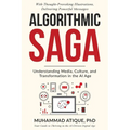 Algorithmic Saga: Understanding Media, Culture, and Transformation in the AI Age - Paperback