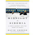 Midnight in Siberia: A Train Journey Into the Heart of Russia - Paperback