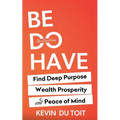 Be Do Have - Paperback