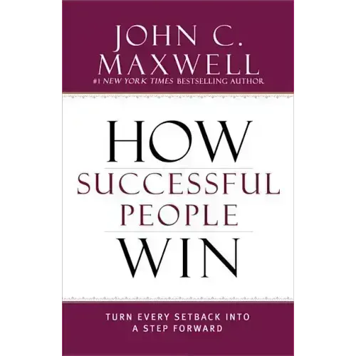 How Successful People Win: Turn Every Setback Into a Step Forward - Hardcover