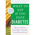 What to Eat If You Have Diabetes (Revised): Healing Foods That Help Control Your Blood Sugar - Paperback