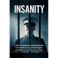 Insanity: A Tale of Resilience and Redemption - Paperback