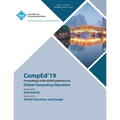 CompEd'19: Proceedings of the ACM Conference on Global Computing Education - Paperback
