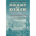Through the Heart of Dixie: Sherman's March and American Memory - Paperback