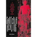 Santeria Healing: A Journey Into the Afro-Cuban World of Divinities, Spirits, and Sorcery - Paperback