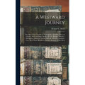 A Westward Journey: The Akers From Virginia to Washington: Including Data on Charles, McCoy, Range, Smith, Howell, Klepper, Mead(e), Humph - Hardcover