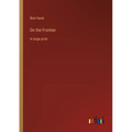 On the Frontier: in large print - Paperback