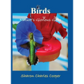 Birds: Nature's Glorious Gifts - Hardcover