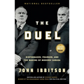 The Duel: Diefenbaker, Pearson and the Making of Modern Canada - Paperback