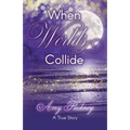 When Worlds Collide - Paperback